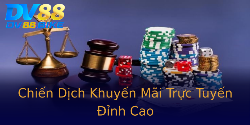 Chiến Dịch Khuyến Mãi Trực Tuyến Đỉnh Cao Chiến Dịch Khuyến Mãi Trực Tuyến Đỉnh Cao
