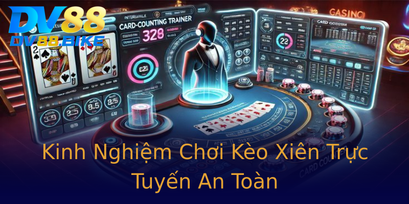 Kinh Nghiệm Chơi Kèo Xiên Trực Tuyến An Toàn Kinh Nghiệm Chơi Kèo Xiên Trực Tuyến An Toàn