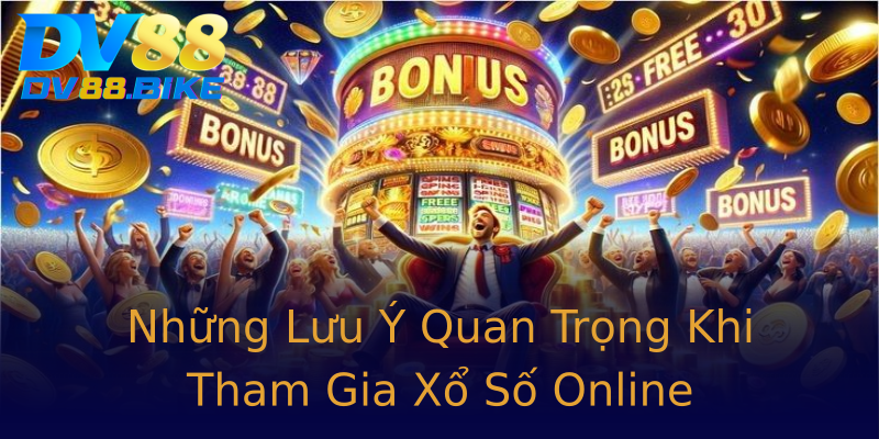 Những Lưu Ý Quan Trọng Khi Tham Gia Xổ Số Online Những Lưu Ý Quan Trọng Khi Tham Gia Xổ Số Online